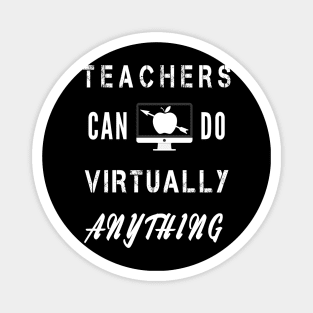 Teachers Can Do Virtually Anything Magnet